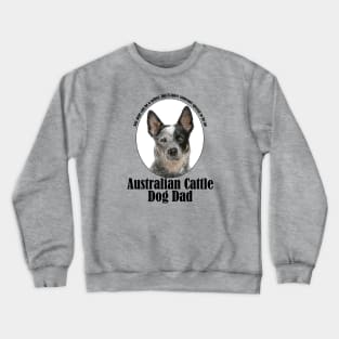 Australian Cattle Dog Dad Crewneck Sweatshirt